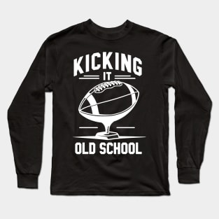 Kicking it Old School Long Sleeve T-Shirt